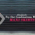 Absolutely Try Out Combinations With Maxi Skirts For Women