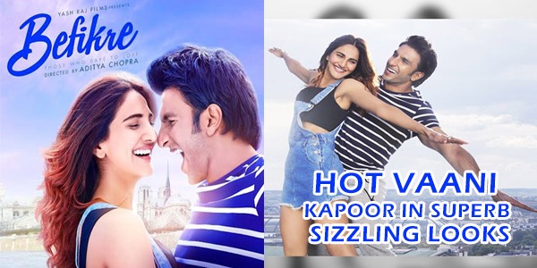 “Befikre” Features Hot Vaani Kapoor In Superb Sizzling Looks